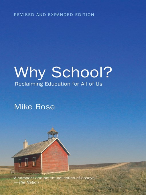 Title details for Why School? by Mike Rose - Available
